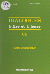 E-book, Dialogues à lire et à jouer : Cycle élémentaire. Guide pédagogique, Nathan (réédition numérique FeniXX)