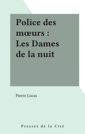 eBook, Police des moeurs : Les Dames de la nuit, Presses de la Cité (réédition numérique FeniXX)