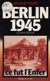 E-book, Berlin 1945 : 22 avril-29 avril : ce fut l'enfer, Presses de la Cité (réédition numérique FeniXX)