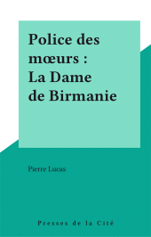 E-book, Police des moeurs : La Dame de Birmanie, Presses de la Cité (réédition numérique FeniXX)