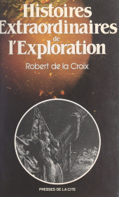 E-book, Histoires extraordinaires de l'exploration, Presses de la Cité (réédition numérique FeniXX)