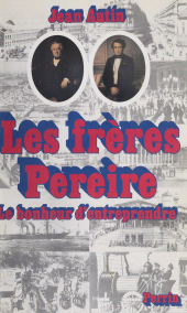 E-book, Les Frères Pereire : Le bonheur d'entreprendre, Perrin (réédition numérique FeniXX)