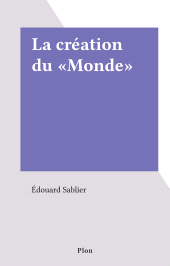 eBook, La création du "Monde", Plon (réédition numérique FeniXX)