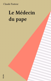 eBook, Le Médecin du pape, Plon (réédition numérique FeniXX)
