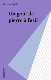 eBook, Un goût de pierre à fusil, Presses de la Renaissance (réédition numérique FeniXX)