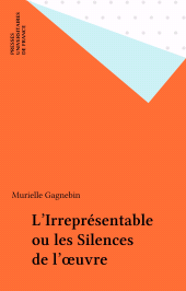 E-book, L'Irreprésentable ou les Silences de l'oeuvre, Presses universitaires de France (réédition numérique FeniXX)