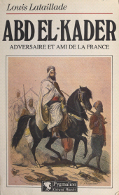 E-book, Abd El-Kader : Adversaire et ami de la France, Pygmalion (réédition numérique FeniXX)