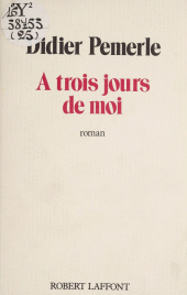 E-book, À trois jours de moi, Robert Laffont (réédition numérique FeniXX)