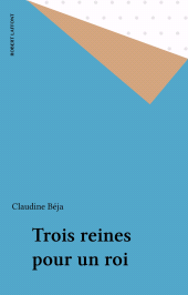 E-book, Trois reines pour un roi, Robert Laffont (réédition numérique FeniXX)