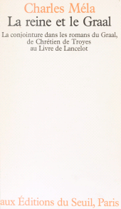E-book, La Reine et le Graal : La Conjoncture dans les romans du Graal, de Chrétien de Troyes au Livre de Lancelot, Seuil (réédition numérique FeniXX)