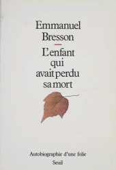 E-book, L'Enfant qui avait perdu sa mort : Autobiographie d'une folie, Seuil (réédition numérique FeniXX)