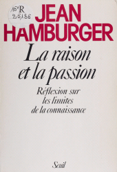 E-book, La Raison et la Passion : Réflexion sur les limites de la connaissance, Seuil (réédition numérique FeniXX)