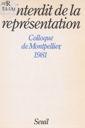 E-book, L'Interdit de la représentation : Colloque de Montpellier (1981), Seuil (réédition numérique FeniXX)