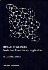 eBook, Metallic Glasses : Production, Properties and Applications, Anantharaman, T.R., Trans Tech Publications Ltd