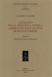 E-book, Catalogo della discoteca storica Arrigo ed Egle Agosti di Reggio Emilia : volume II, Pasquini, Elisabetta, L.S. Olschki