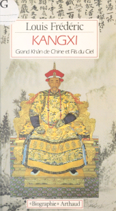 E-book, Kangxi : Grand Kâhn de Chine et fils du ciel, Arthaud (réédition numérique FeniXX)