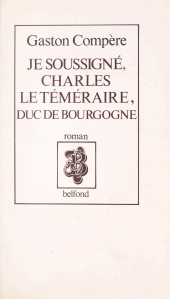 E-book, Je soussigné, Charles le Téméraire, duc de Bourgogne, Belfond (réédition numérique FeniXX)