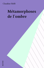 E-book, Métamorphoses de l'ombre, Belfond (réédition numérique FeniXX)