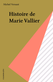 E-book, Histoire de Marie Vallier, Calmann-Lévy (réédition numérique FeniXX)