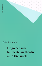 E-book, Hugo censuré : la liberté au théâtre au XIXe siècle, Calmann-Lévy (réédition numérique FeniXX)