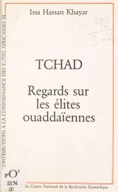 eBook, Tchad, regards sur les élites ouaddaïennes, CNRS Éditions (réédition numérique FeniXX)