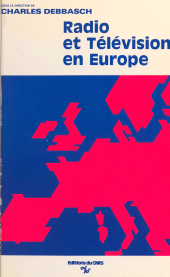 eBook, Radio et télévision en Europe : Actes du Colloque tenu à Aix en octobre 1984, CNRS Éditions (réédition numérique FeniXX)