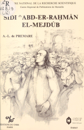 E-book, Sidi'Abd-er-Rahman el-Mejdûb : mysticisme populaire, société et pouvoir au Maroc au 16e siècle, CNRS Éditions (réédition numérique FeniXX)