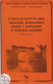 E-book, L'exploitation des grands domaines dans l'Espagne d'Ancien Régime, CNRS Éditions (réédition numérique FeniXX)