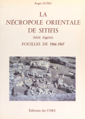 E-book, La nécropole orientale de Sitifis (Sétif, Algérie) : fouilles de 1966-1967, CNRS Éditions (réédition numérique FeniXX)