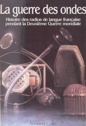 E-book, La guerre des ondes : Histoire des radios de langue française pendant la Deuxième guerre mondiale, Armand Colin (réédition numérique FeniXX)