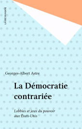 eBook, La Démocratie contrariée : Lobbies et jeux du pouvoir aux États-Unis, La Découverte (réédition numérique FeniXX)