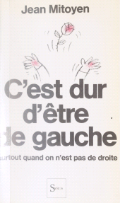 eBook, C'est dur d'être de gauche : Surtout quand on n'est pas de droite, La Découverte (réédition numérique FeniXX)