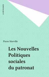 eBook, Les Nouvelles Politiques sociales du patronat, La Découverte (réédition numérique FeniXX)