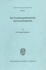 E-book, Zur Verwaltungsakzessorietät des Umweltstrafrechts., Winkelbauer, Wolfgang, Duncker & Humblot
