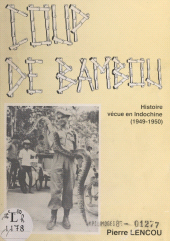 E-book, Coup de bambou : Histoire vécue en Indochine (1949-1950), FeniXX