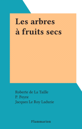E-book, Les arbres à fruits secs, Flammarion (réédition numérique FeniXX)