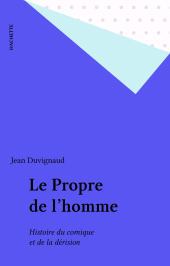 E-book, Le Propre de l'homme : Histoire du comique et de la dérision, Hachette (réédition numérique FeniXX)