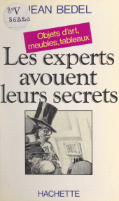 E-book, Les experts avouent leurs secrets : Objets d'art, meubles, tableaux, Hachette (réédition numérique FeniXX)