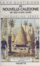 E-book, La vie quotidienne en Nouvelle-Calédonie : De 1850 à nos jours, Hachette (réédition numérique FeniXX)