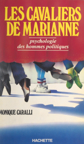 E-book, Les cavaliers de Marianne : Psychologie des hommes politiques, Hachette (réédition numérique FeniXX)