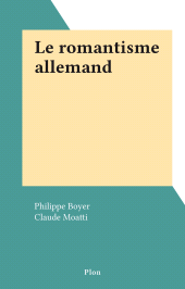 eBook, Le romantisme allemand, Plon (réédition numérique FeniXX)