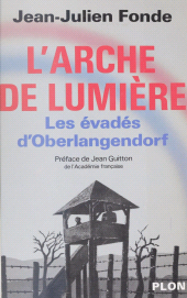 eBook, L'Arche de lumière : Les évadés d'Oberlangendorf, Plon (réédition numérique FeniXX)