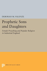 eBook, Prophetic Sons and Daughters : Female Preaching and Popular Religion in Industrial England, Princeton University Press