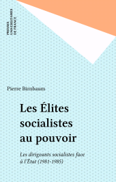 E-book, Les Élites socialistes au pouvoir : Les dirigeants socialistes face à l'État (1981-1985), Presses universitaires de France (réédition numérique FeniXX)