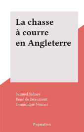 eBook, La chasse à courre en Angleterre, Pygmalion (réédition numérique FeniXX)