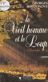 eBook, Le vieil homme et le loup : Chien de feu, Pygmalion (réédition numérique FeniXX)