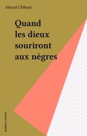 E-book, Quand les dieux souriront aux nègres, Robert Laffont (réédition numérique FeniXX)