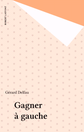 E-book, Gagner à gauche, Robert Laffont (réédition numérique FeniXX)