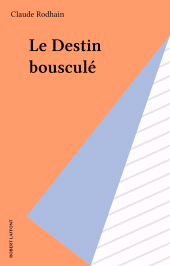 E-book, Le Destin bousculé, Robert Laffont (réédition numérique FeniXX)