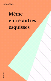 E-book, Même entre autres esquisses, Seghers (réédition numérique FeniXX)